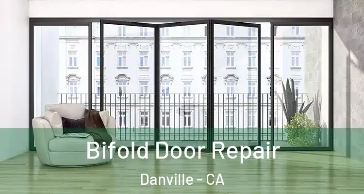  Bifold Door Repair Danville - CA