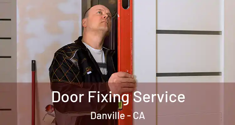  Door Fixing Service Danville - CA