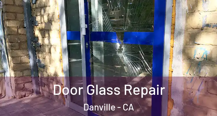  Door Glass Repair Danville - CA