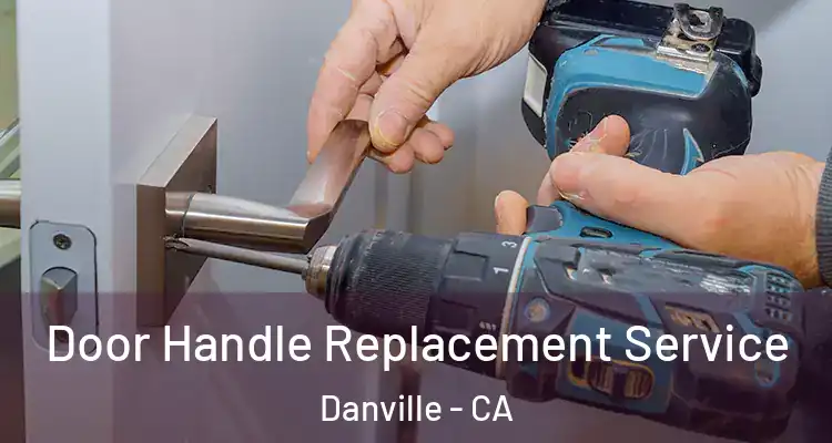  Door Handle Replacement Service Danville - CA