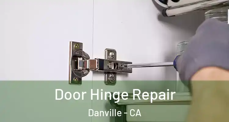  Door Hinge Repair Danville - CA