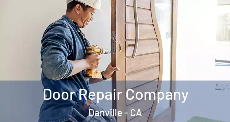  Door Repair Company Danville - CA
