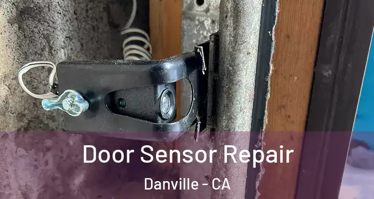  Door Sensor Repair Danville - CA