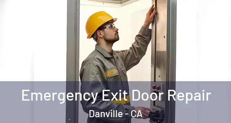  Emergency Exit Door Repair Danville - CA