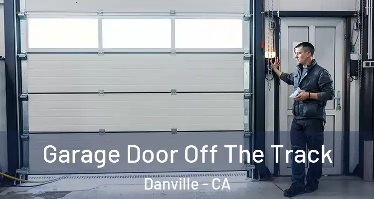  Garage Door Off The Track Danville - CA