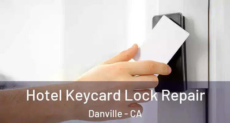  Hotel Keycard Lock Repair Danville - CA