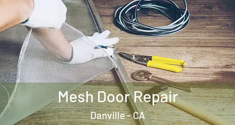  Mesh Door Repair Danville - CA