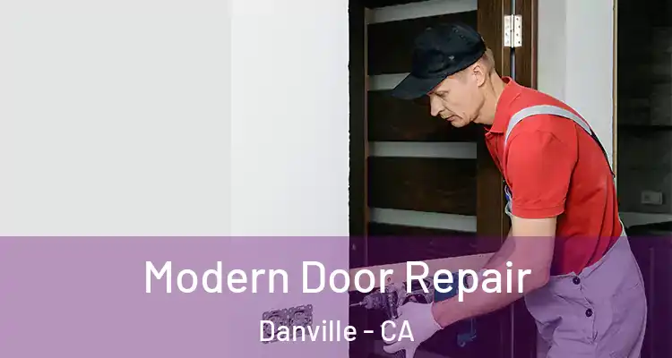  Modern Door Repair Danville - CA