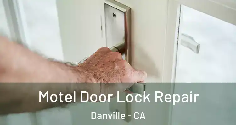  Motel Door Lock Repair Danville - CA