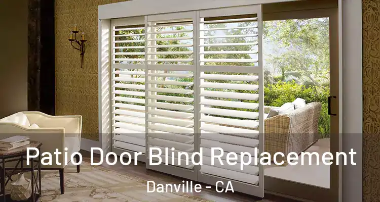  Patio Door Blind Replacement Danville - CA