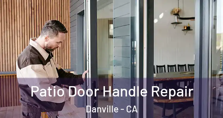  Patio Door Handle Repair Danville - CA