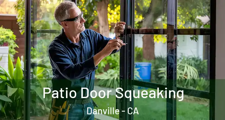  Patio Door Squeaking Danville - CA