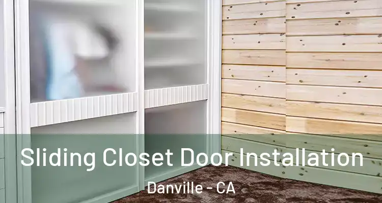  Sliding Closet Door Installation Danville - CA