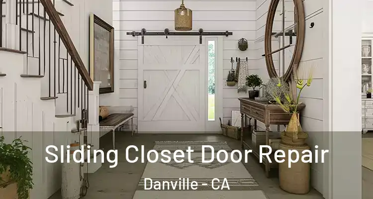  Sliding Closet Door Repair Danville - CA