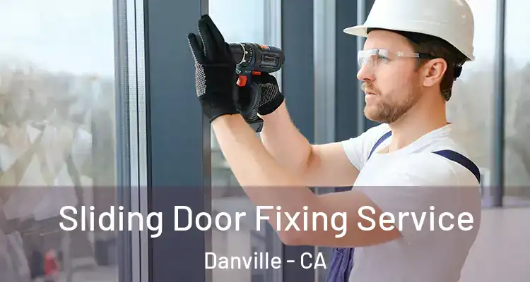 Sliding Door Fixing Service Danville - CA