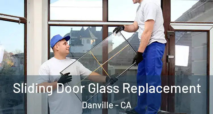  Sliding Door Glass Replacement Danville - CA
