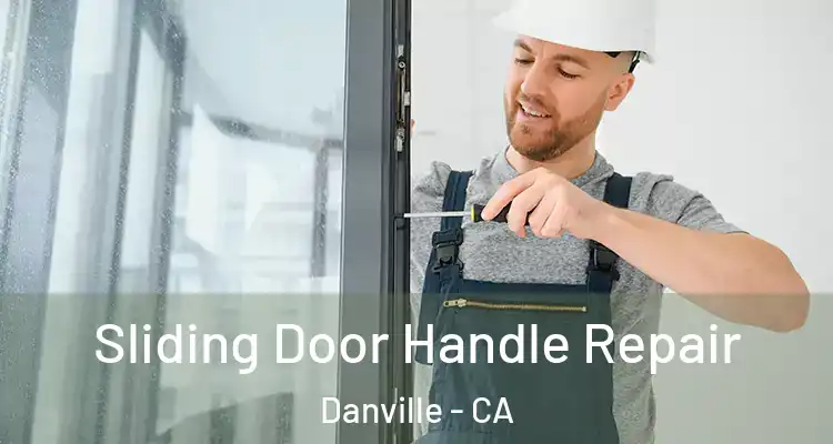  Sliding Door Handle Repair Danville - CA