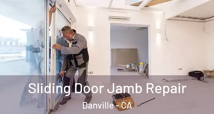  Sliding Door Jamb Repair Danville - CA