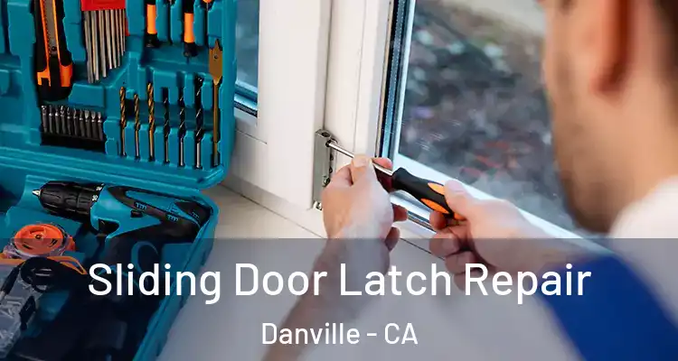  Sliding Door Latch Repair Danville - CA