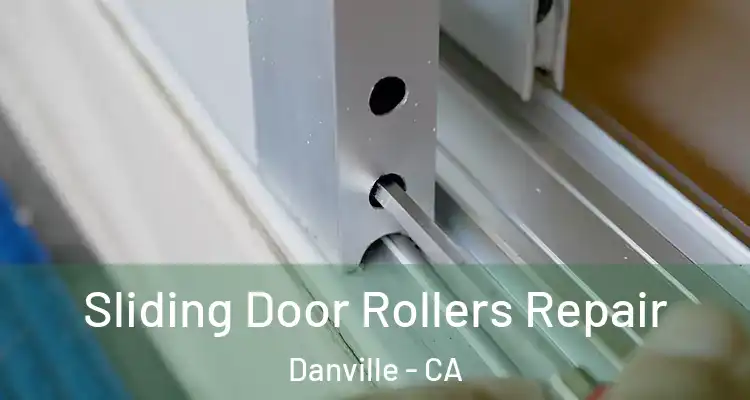  Sliding Door Rollers Repair Danville - CA