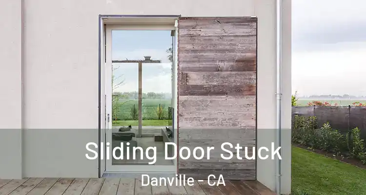 Sliding Door Stuck Danville - CA