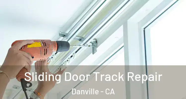  Sliding Door Track Repair Danville - CA