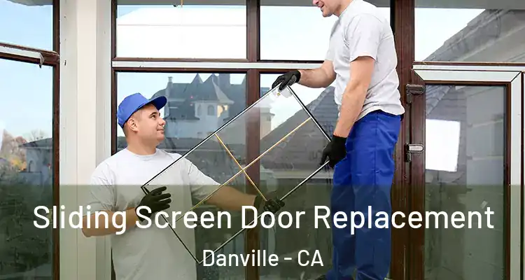  Sliding Screen Door Replacement Danville - CA