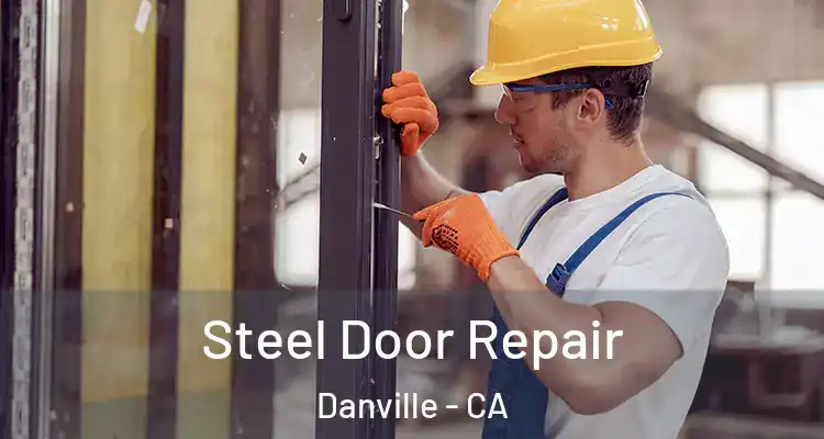  Steel Door Repair Danville - CA